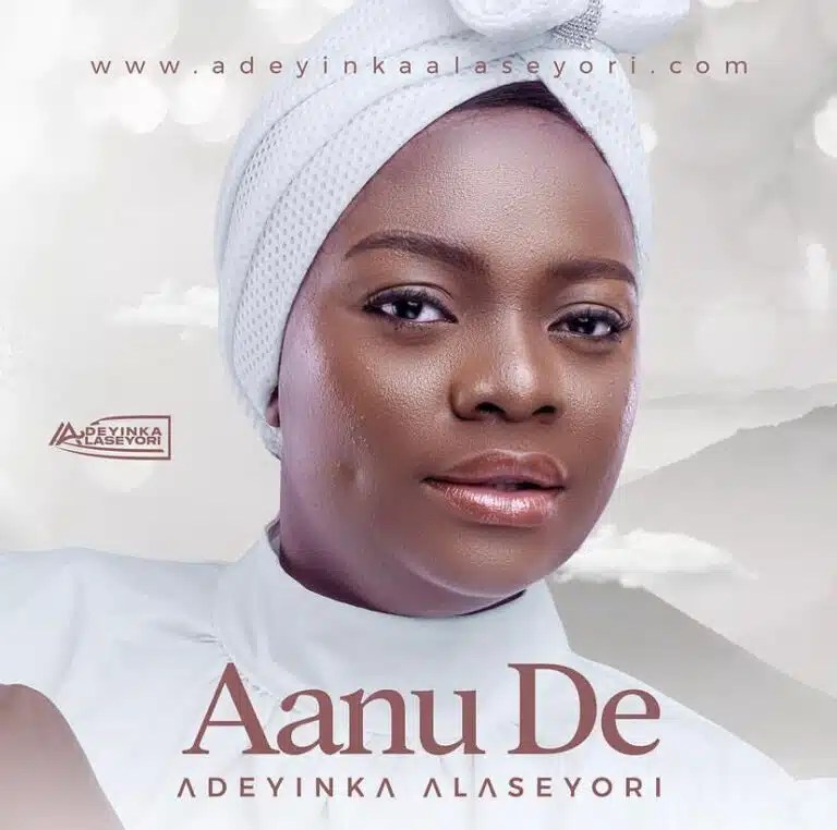 Adeyinka Alaseyori – Aanu De